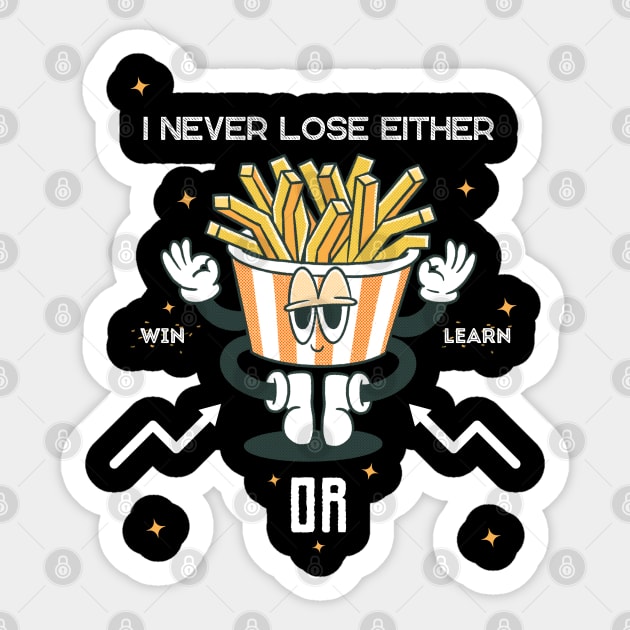French Fries Win or Learn Design Sticker by MakerMind8.2